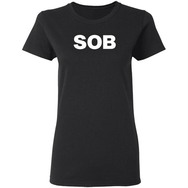 Sob Shirt Soledad O'brien Sob Shirt Sob Store Shirt Hoodie Sweatshirt Sob Shirt Soledad O'brien Sob Shirt Sob Store Shirt Hoodie Sweatshirt