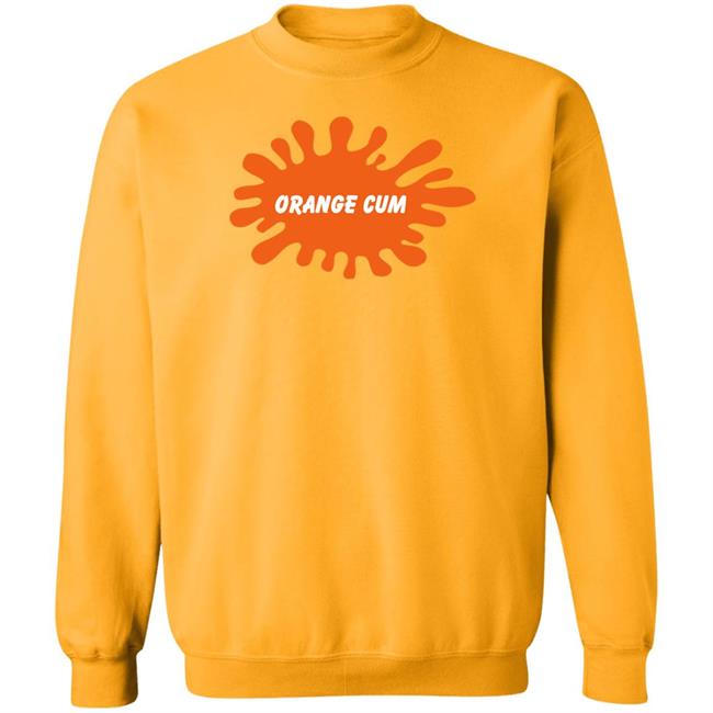 Orange Cum Shirt Shirts That Go Hard