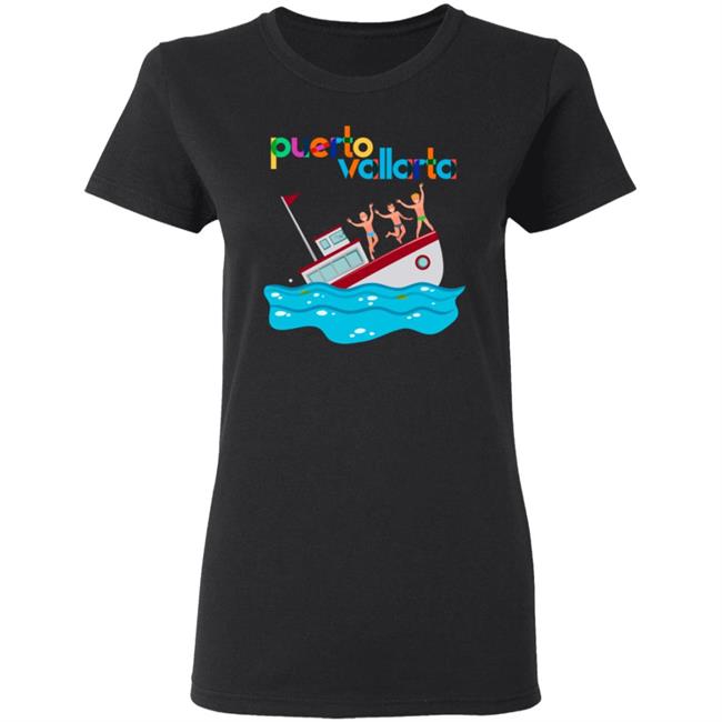 Puerto Vallarta Shirt The Puerto Vallarta Boat Disaster Immortalized Shirt Hoodie Sweatshirt Puerto Vallarta Shirt The Puerto Vallarta Boat Disaster Immortalized Shirt Hoodie Sweatshirt