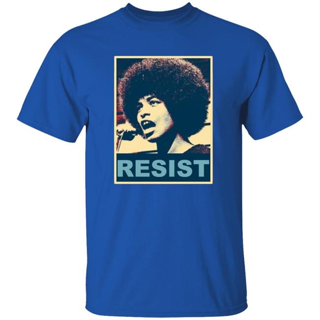 Angela Davis Resist Shirt Maria Taylor Angela Resist T-Shirt Hoodie Sweatshirt Angela Davis Resist Shirt Maria Taylor Angela Resist T-Shirt Hoodie Sweatshirt