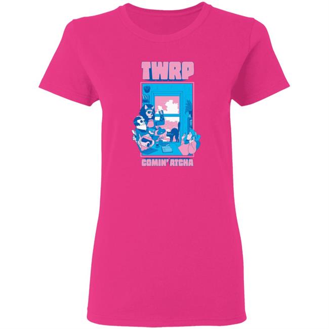 Twrp Comin Atcha Shirt Twrp Merch Comin Atcha Shirt Hoodie Sweatshirt Twrp Comin Atcha Shirt Twrp Merch Comin Atcha Shirt Hoodie Sweatshirt