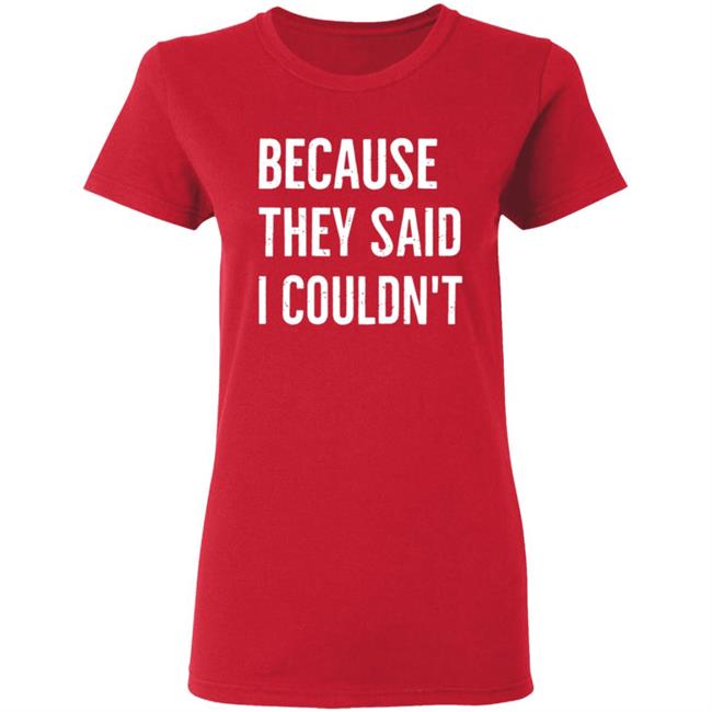 Because They Said I Couldn't Shirt Brandon Brooks Because They Said I Couldn't Shirt Hoodie Sweatshirt Because They Said I Couldn't Shirt Brandon Brooks Because They Said I Couldn't Shirt Hoodie Sweatshirt