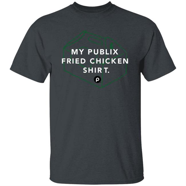 My Publix Fried Chicken Shirt 363 Green Merch Publix Company Store My Fried Chicken Lightweight Shirt Hoodie Sweatshirt My Publix Fried Chicken Shirt 363 Green Merch Publix Company Store My Fried Chicken Lightweight Shirt Hoodie Sweatshirt