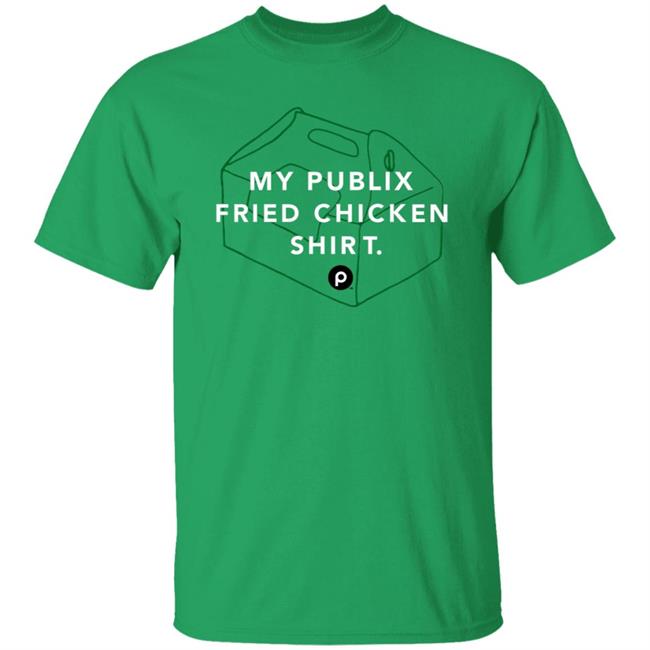 My Publix Fried Chicken Shirt 363 Green Merch Publix Company Store My Fried Chicken Lightweight Shirt Hoodie Sweatshirt My Publix Fried Chicken Shirt 363 Green Merch Publix Company Store My Fried Chicken Lightweight Shirt Hoodie Sweatshirt