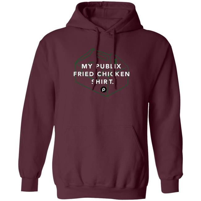 My Publix Fried Chicken Shirt 363 Green Merch Publix Company Store My Fried Chicken Lightweight Shirt Hoodie Sweatshirt My Publix Fried Chicken Shirt 363 Green Merch Publix Company Store My Fried Chicken Lightweight Shirt Hoodie Sweatshirt