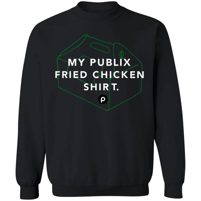 My Publix Fried Chicken Shirt 363 Green Merch Publix Company Store My Fried Chicken Lightweight Shirt Hoodie Sweatshirt My Publix Fried Chicken Shirt 363 Green Merch Publix Company Store My Fried Chicken Lightweight Shirt Hoodie Sweatshirt