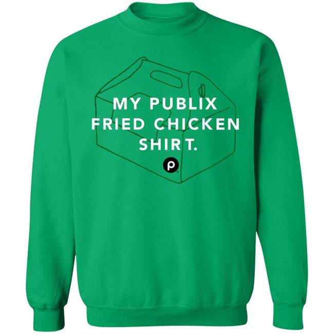My Publix Fried Chicken Shirt 363 Green Merch Publix Company Store My Fried Chicken Lightweight Shirt Hoodie Sweatshirt My Publix Fried Chicken Shirt 363 Green Merch Publix Company Store My Fried Chicken Lightweight Shirt Hoodie Sweatshirt