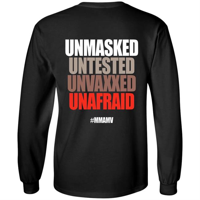 Unmasked Untested Unvaxxed Unafraid #Mmamv Hoodie Shirt Sweatshirt Unmasked Untested Unvaxxed Unafraid #Mmamv Hoodie Shirt Sweatshirt