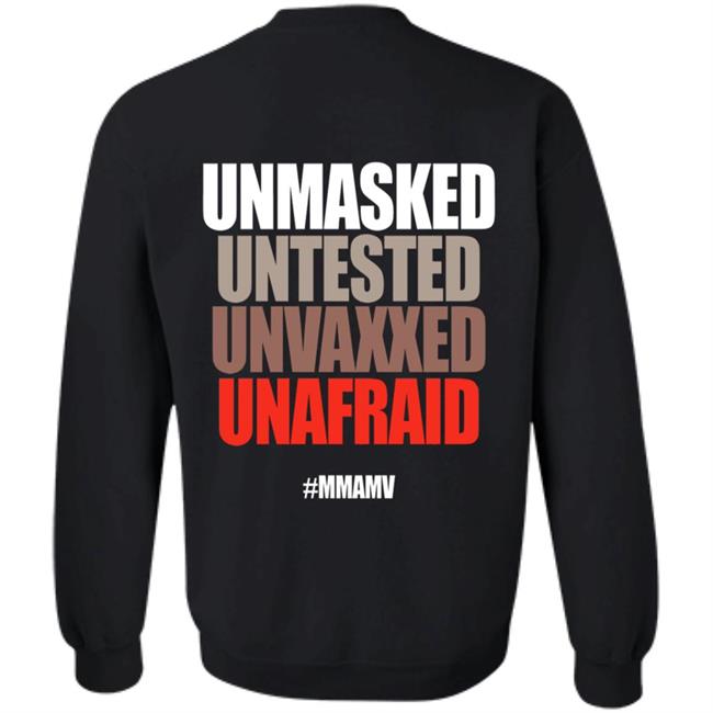 Unmasked Untested Unvaxxed Unafraid #Mmamv Hoodie Shirt Sweatshirt Unmasked Untested Unvaxxed Unafraid #Mmamv Hoodie Shirt Sweatshirt