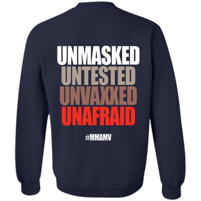 Unmasked Untested Unvaxxed Unafraid #Mmamv Hoodie Shirt Sweatshirt Unmasked Untested Unvaxxed Unafraid #Mmamv Hoodie Shirt Sweatshirt