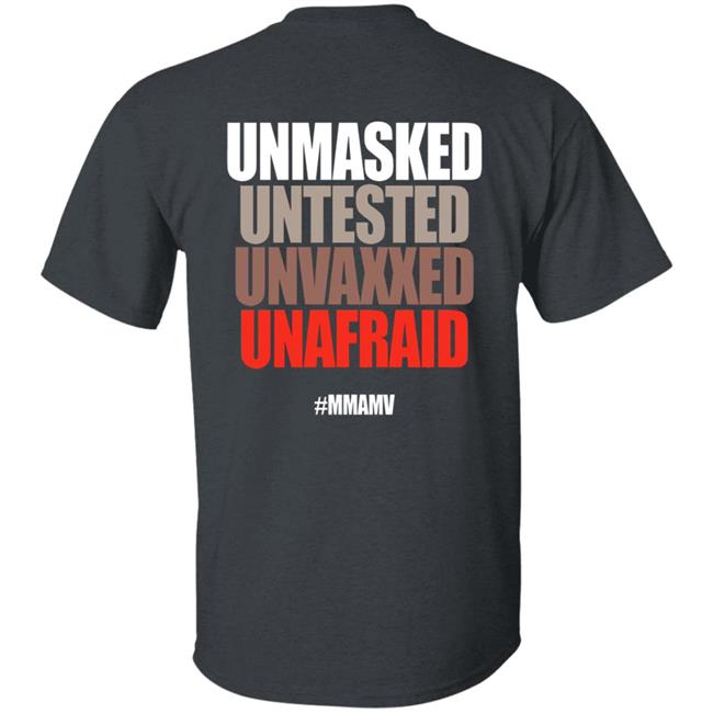 Unmasked Untested Unvaxxed Unafraid #Mmamv Hoodie Shirt Sweatshirt Unmasked Untested Unvaxxed Unafraid #Mmamv Hoodie Shirt Sweatshirt