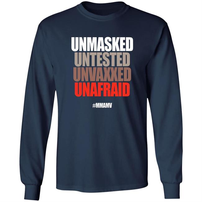 Unmasked Untested Unvaxxed Unafraid #Mmamv Hoodie Shirt Sweatshirt Unmasked Untested Unvaxxed Unafraid #Mmamv Hoodie Shirt Sweatshirt