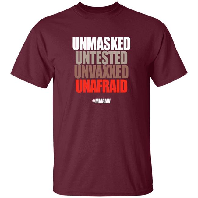 Unmasked Untested Unvaxxed Unafraid #Mmamv Hoodie Shirt Sweatshirt Unmasked Untested Unvaxxed Unafraid #Mmamv Hoodie Shirt Sweatshirt