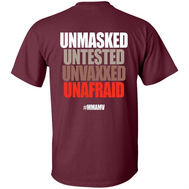 Unmasked Untested Unvaxxed Unafraid #Mmamv Hoodie Shirt Sweatshirt Unmasked Untested Unvaxxed Unafraid #Mmamv Hoodie Shirt Sweatshirt