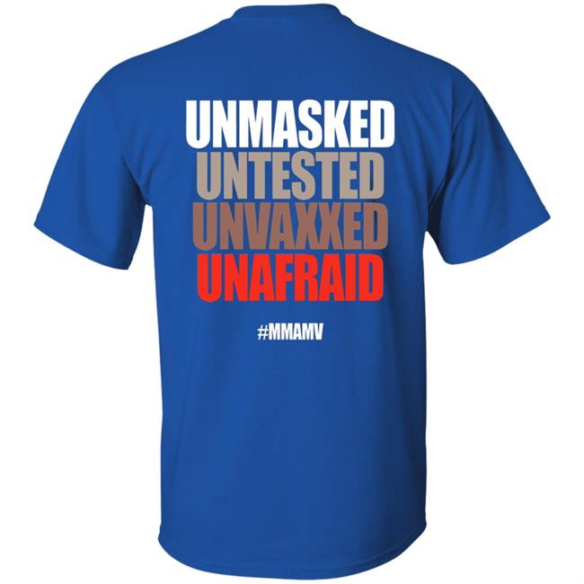 Unmasked Untested Unvaxxed Unafraid #Mmamv Hoodie Shirt Sweatshirt Unmasked Untested Unvaxxed Unafraid #Mmamv Hoodie Shirt Sweatshirt