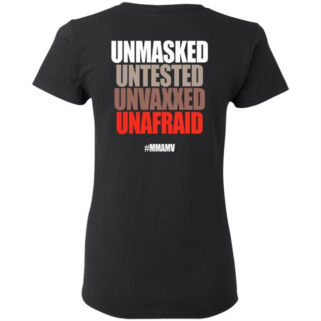 Unmasked Untested Unvaxxed Unafraid #Mmamv Hoodie Shirt Sweatshirt Unmasked Untested Unvaxxed Unafraid #Mmamv Hoodie Shirt Sweatshirt