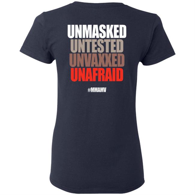 Unmasked Untested Unvaxxed Unafraid #Mmamv Hoodie Shirt Sweatshirt Unmasked Untested Unvaxxed Unafraid #Mmamv Hoodie Shirt Sweatshirt