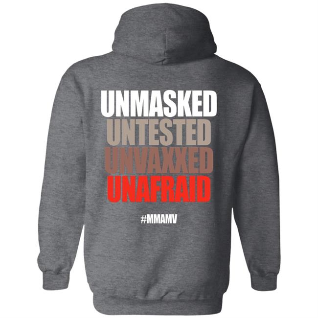 Unmasked Untested Unvaxxed Unafraid #Mmamv Hoodie Shirt Sweatshirt Unmasked Untested Unvaxxed Unafraid #Mmamv Hoodie Shirt Sweatshirt