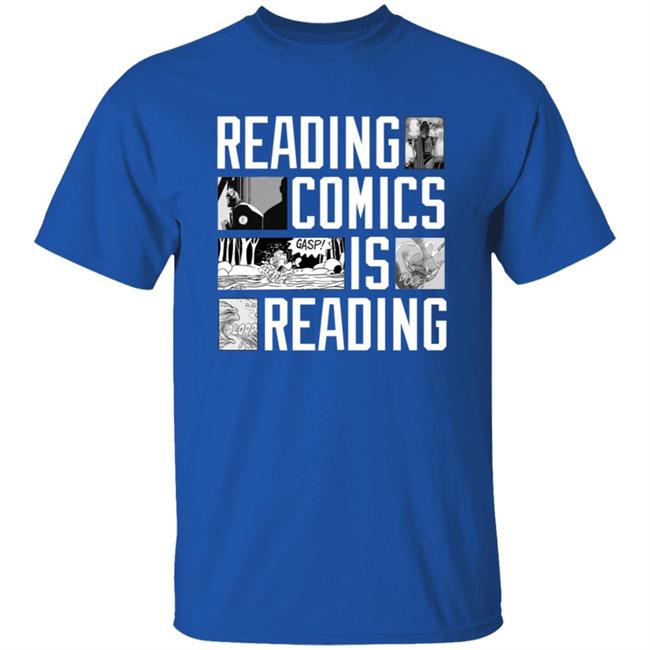 Reading Comics Is Reading Shirt Hoodie Sweatshirt Reading Comics Is Reading Shirt Hoodie Sweatshirt