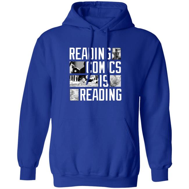 Reading Comics Is Reading Shirt Hoodie Sweatshirt Reading Comics Is Reading Shirt Hoodie Sweatshirt
