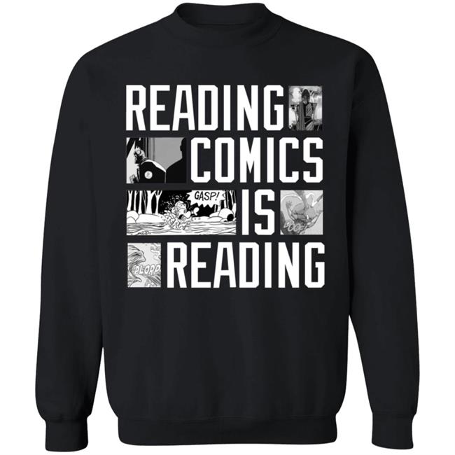 Reading Comics Is Reading Shirt Hoodie Sweatshirt Reading Comics Is Reading Shirt Hoodie Sweatshirt