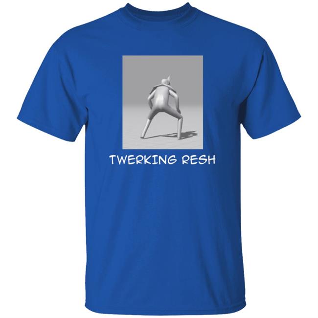 Twerking Resh Shirt Zippy Twerking Resh Shirt Hoodie Sweatshirt Twerking Resh Shirt Zippy Twerking Resh Shirt Hoodie Sweatshirt