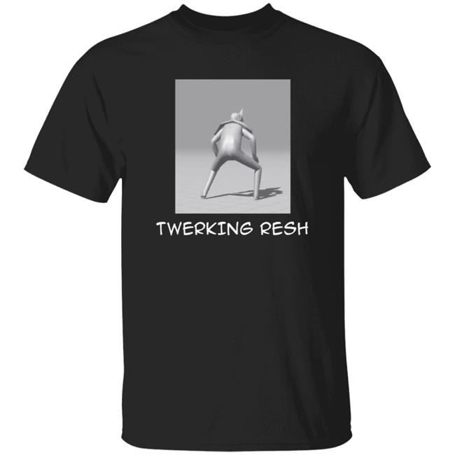 Twerking Resh Shirt Zippy Twerking Resh Shirt Hoodie Sweatshirt Twerking Resh Shirt Zippy Twerking Resh Shirt Hoodie Sweatshirt
