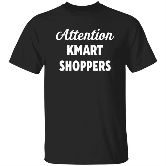 Attention Kmart Shoppers Shirt Tommyinnit Attention Kmart Shoppers Shirt Hoodie Sweatshirt Attention Kmart Shoppers Shirt Tommyinnit Attention Kmart Shoppers Shirt Hoodie Sweatshirt