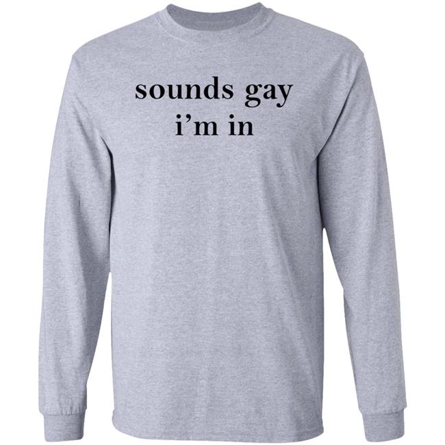 Sounds Gay I'm In Shirt Bea Sounds Gay I'm In Shirt Hoodie Sweatshirt