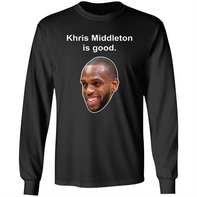 Khris Middleton Is Good Shirt