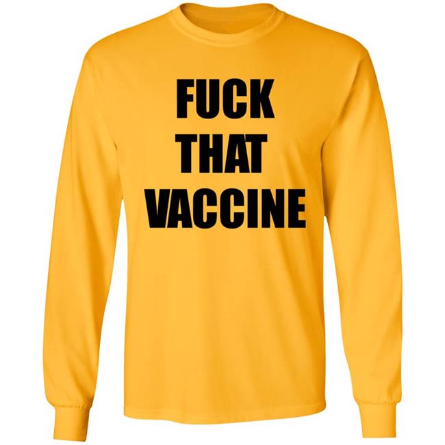 Fuck That Vaccine Shirt Blackgunsmatter Store Fuck That Vaccine Shirt Hoodie Sweatshirt Fuck That Vaccine Shirt Blackgunsmatter Store Fuck That Vaccine Shirt Hoodie Sweatshirt