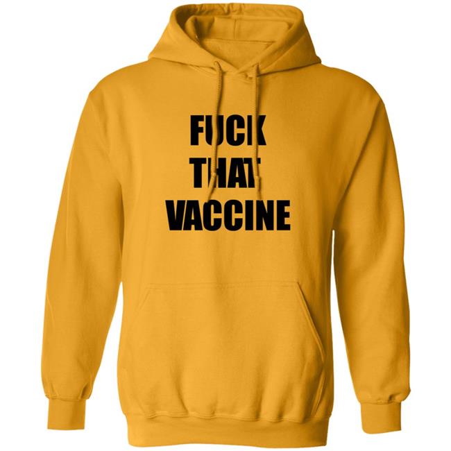 Fuck That Vaccine Shirt Blackgunsmatter Store Fuck That Vaccine Shirt Hoodie Sweatshirt Fuck That Vaccine Shirt Blackgunsmatter Store Fuck That Vaccine Shirt Hoodie Sweatshirt