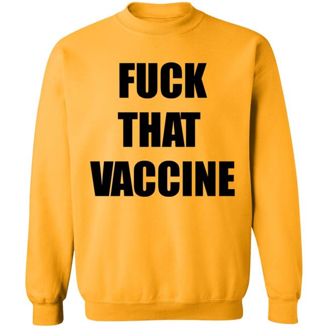 Fuck That Vaccine Shirt Blackgunsmatter Store Fuck That Vaccine Shirt Hoodie Sweatshirt Fuck That Vaccine Shirt Blackgunsmatter Store Fuck That Vaccine Shirt Hoodie Sweatshirt