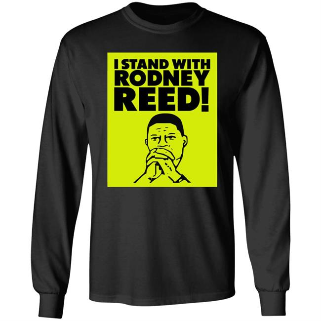 I Stand With Rodney Reed Shirt Kim Kardashian I Stand With Rodney Reed Shirt Reed Justice Initiative Store shirt Hoodie Sweatshirt