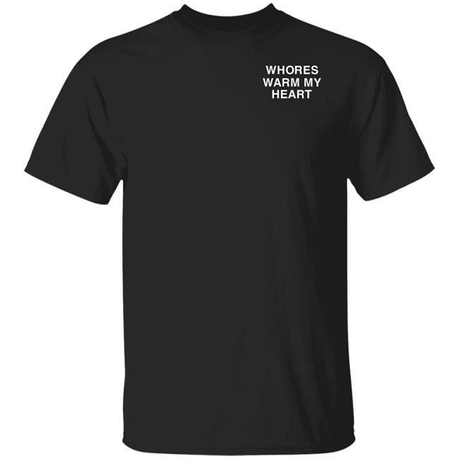 Whores Warm My Heart Shirt Lindafinegold Merch Shirt Whores Warm My Heart Shirt Lindafinegold Merch Shirt