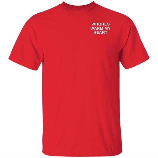 Whores Warm My Heart Shirt Lindafinegold Merch Shirt Whores Warm My Heart Shirt Lindafinegold Merch Shirt