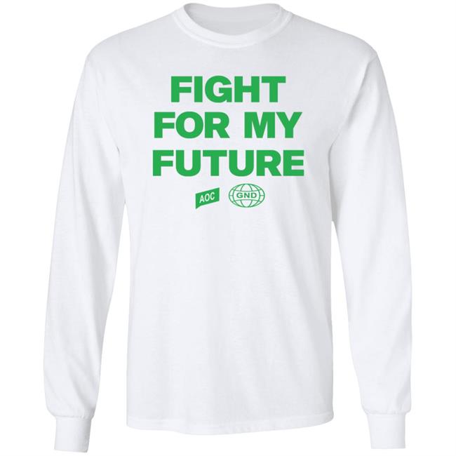 Fight For My Future Shirt Aoc Merch Shop Fight For My Future Shirt Fight For My Future Shirt Aoc Merch Shop Fight For My Future Shirt