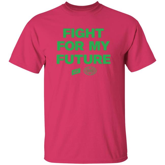 Fight For My Future Shirt Aoc Merch Shop Fight For My Future Shirt Fight For My Future Shirt Aoc Merch Shop Fight For My Future Shirt