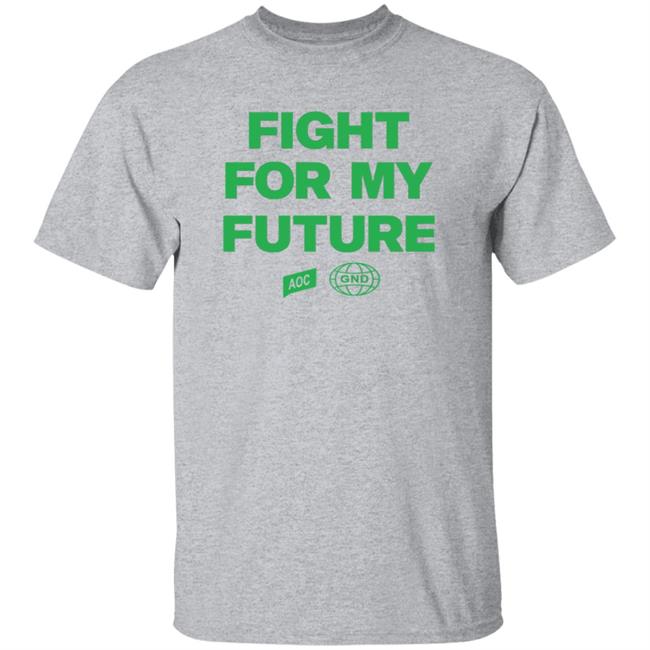 Fight For My Future Shirt Aoc Merch Shop Fight For My Future Shirt Fight For My Future Shirt Aoc Merch Shop Fight For My Future Shirt