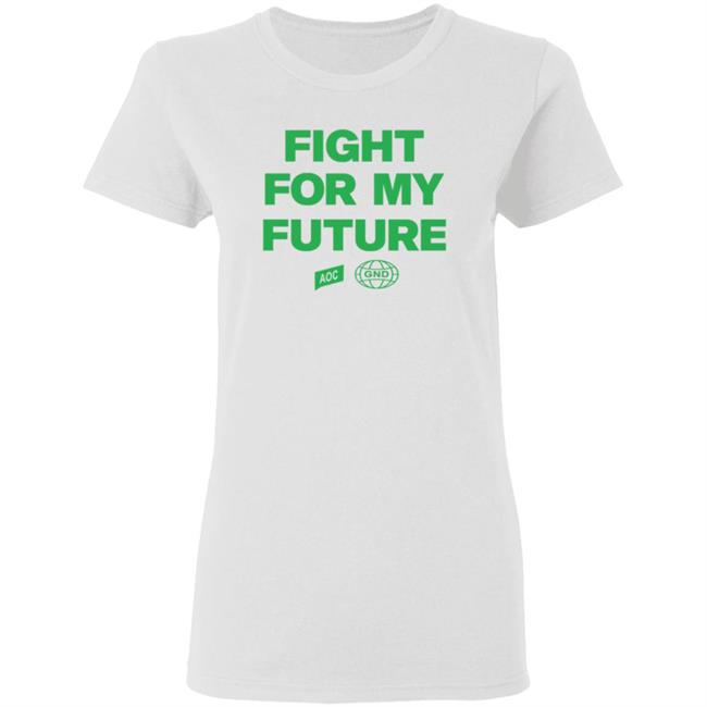 Fight For My Future Shirt Aoc Merch Shop Fight For My Future Shirt Fight For My Future Shirt Aoc Merch Shop Fight For My Future Shirt