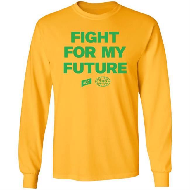 Fight For My Future Shirt Aoc Merch Shop Fight For My Future Shirt Fight For My Future Shirt Aoc Merch Shop Fight For My Future Shirt