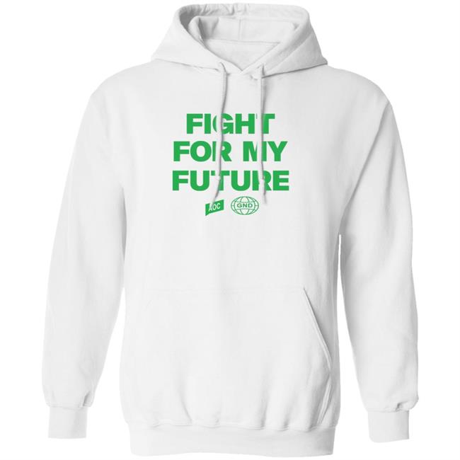 Fight For My Future Shirt Aoc Merch Shop Fight For My Future Shirt Fight For My Future Shirt Aoc Merch Shop Fight For My Future Shirt