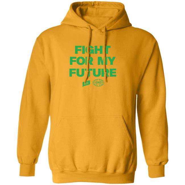 Fight For My Future Shirt Aoc Merch Shop Fight For My Future Shirt Fight For My Future Shirt Aoc Merch Shop Fight For My Future Shirt