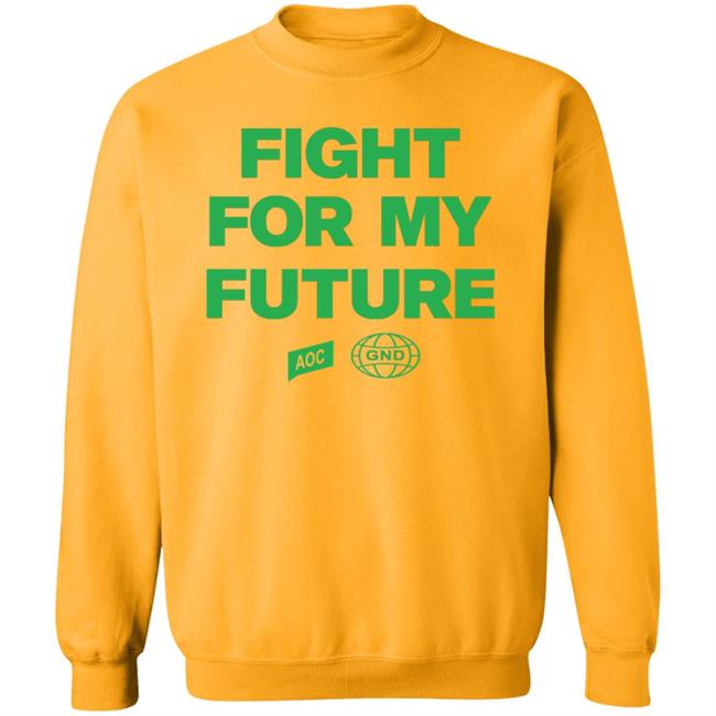 Fight For My Future Shirt Aoc Merch Shop Fight For My Future Shirt Fight For My Future Shirt Aoc Merch Shop Fight For My Future Shirt