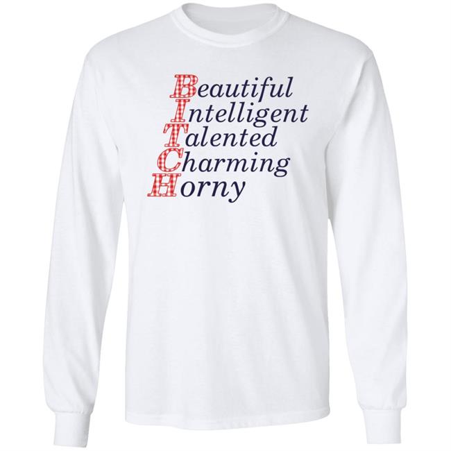 Beautiful Intelligent Talented Charming Horny Shirt Beautiful Intelligent Talented Charming Horny Shirt