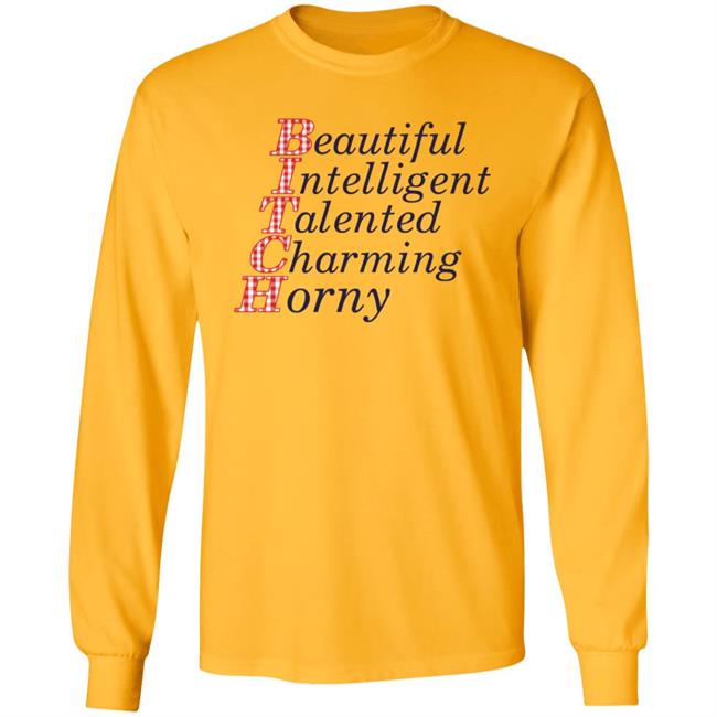 Beautiful Intelligent Talented Charming Horny Shirt Beautiful Intelligent Talented Charming Horny Shirt