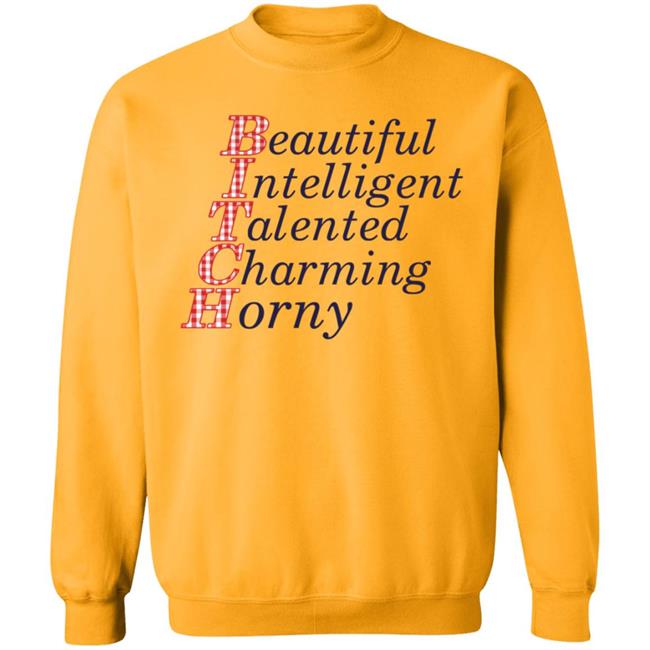 Beautiful Intelligent Talented Charming Horny Shirt Beautiful Intelligent Talented Charming Horny Shirt