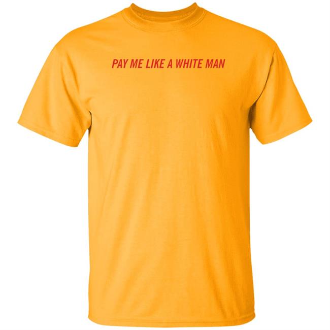 Pay Me Like A White Man Shirt Feministtrash Merch Joanna Thangiah Pay Me Like A White Man Shirt Pay Me Like A White Man Shirt Feministtrash Merch Joanna Thangiah Pay Me Like A White Man Shirt