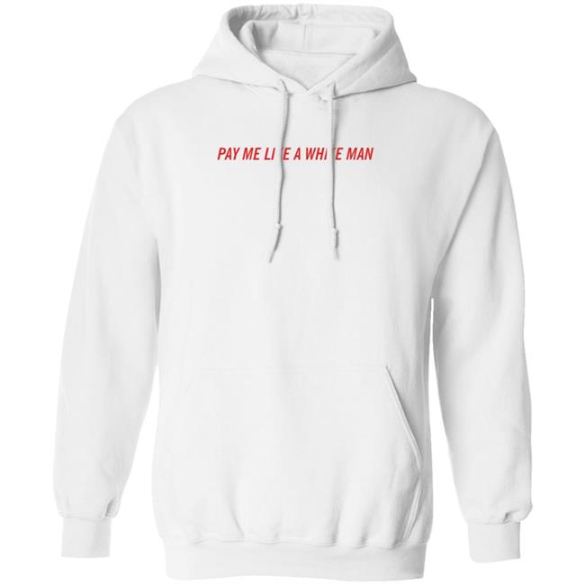 Pay Me Like A White Man Shirt Feministtrash Merch Joanna Thangiah Pay Me Like A White Man Shirt Pay Me Like A White Man Shirt Feministtrash Merch Joanna Thangiah Pay Me Like A White Man Shirt