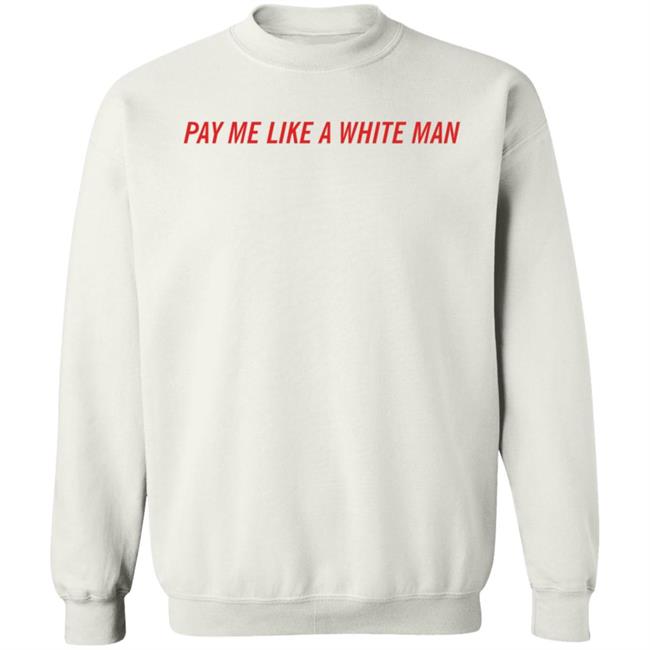 Pay Me Like A White Man Shirt Feministtrash Merch Joanna Thangiah Pay Me Like A White Man Shirt Pay Me Like A White Man Shirt Feministtrash Merch Joanna Thangiah Pay Me Like A White Man Shirt